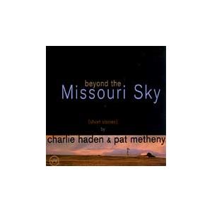 Charlie Haden Beyond The Missouri Sky : Short Stor...