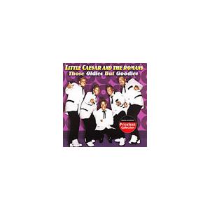 Little Caesar &amp; The Romans Those Oldies But Goodie...
