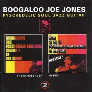 Boogaloo Joe Jones The Mindbender / My Fire CD