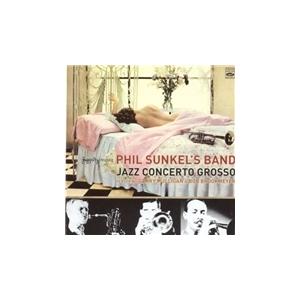 Phil Sunkel&apos;s Band Jazz Concerto Grosso CD