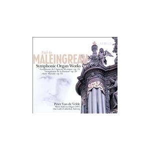 MALEINGREAU:SYMPHONIC ORGAN WORKS VOL.1:L'AGNEAU MYSTIQUE OP.24/SUITE MARIALE OP.65/ETC :PETER VAN DE VELDE(or SACD Hybrid