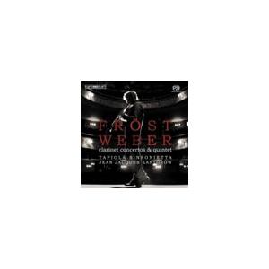 マルティン・フレスト ウェーバー: クラリネット協奏曲第1&amp;2番、ほか SACD Hybrid