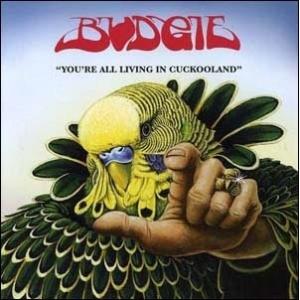 Budgie You're All Living in Cuckooland CD