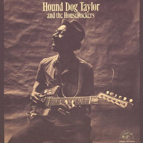Hound Dog Taylor &amp; The HouseRockers ハウンド・ドッグ・テイラー＆...