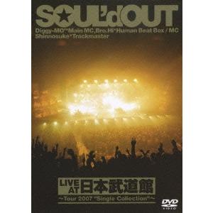 Soul&apos;d Out LIVE AT 日本武道館 〜Tour 2007 &quot;&quot;Single Colle...