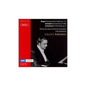 エドゥアルト・エルトマン Reger: Piano Concerto Op.114; Schuber...