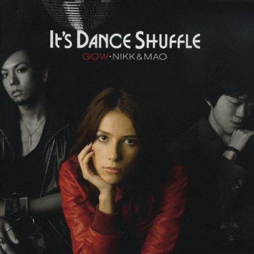 GOW・NIKK &amp; MAO It's DANCE SHUFFLE CD
