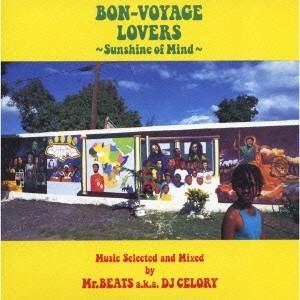 Various Artists BON-VOYAGE LOVERS 〜Sunshine of Mind〜 Music Selected and Mixed by Mr.BEATS a.k.a. DJ CELORY CD｜tower