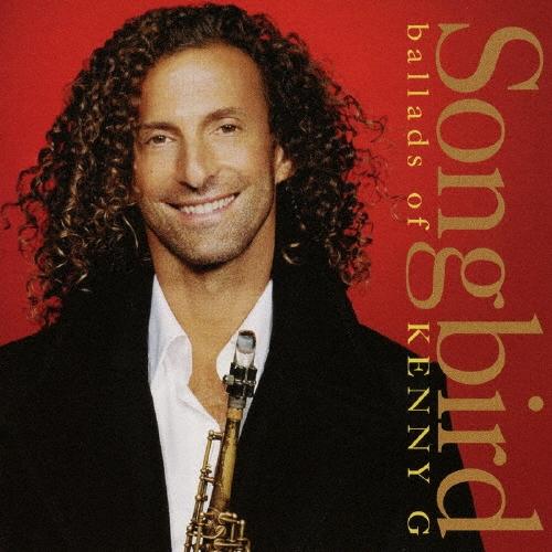 Kenny G ソングバード〜バラード・オブ・ケニー・G CD ※特典あり