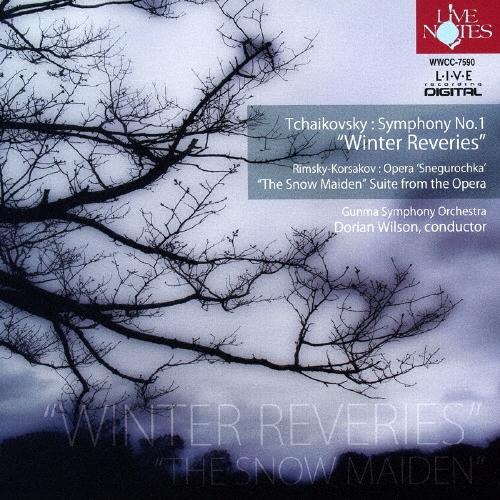 ドリアン・ウィルソン チャイコフスキー:交響曲第1番「冬の日の幻想」 R.コルサコフ:歌劇≪雪娘≫組...