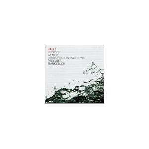 マーク・エルダー Debussy: La Mer, preludes (7/14-16, 8/2/2...
