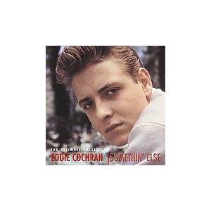 Eddie Cochran Somethin' Else:The Ultimate Collecti...
