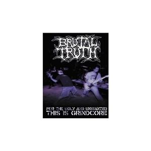 Brutal Truth For The Ugly And Unwanted: This Is Gr...