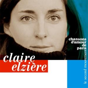 Claire Elziere パリ、愛の歌 第2楽章〜永遠のシャンソン名曲集〜 CD