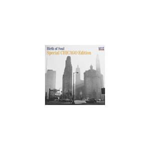 Various Artists Birth Of Soul : Special Chicago Ed...