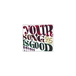 YOUR SONG IS GOOD YOUR SONG IS GOOD CD