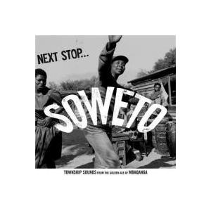 Various Artists Next Step...Soweto - Township Sounds From The Golden Age Of Mbaqangwa CD