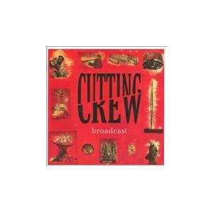 Cutting Crew Broadcast CD