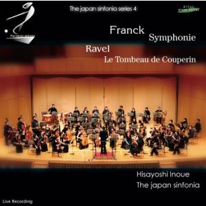 井上喜惟 Ravel: Le Tombeau de Couperin; Franck: Sympho...