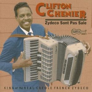Clifton Chenier Zydeco Sont Pas Sale: King Of The ...