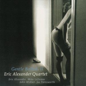 Eric Alexander Quartet ジェントル バラッズII CD