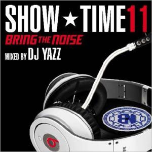Various Artists SHOW TIME 11〜Bring The Noise〜 Mixed By DJ Yazz CD｜tower