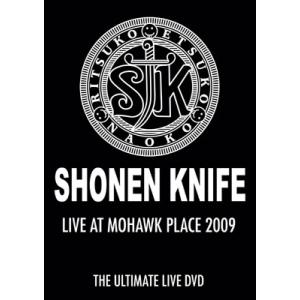 少年ナイフ Live At Mohawk Place 2009 : Limited Edition＜...