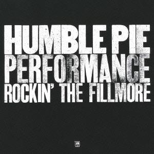 Humble Pie パフォーマンス〜ロッキン・ザ・フィルモア SHM-CD