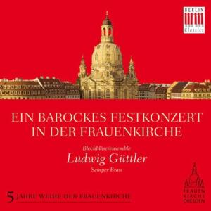 ルードヴィヒ ギュトラー Ein Barockes Festkonzert in der Frauenkirche CD