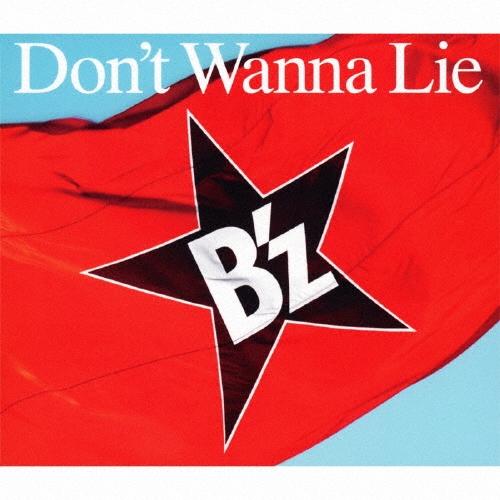 B'z Don't Wanna Lie ［CD+DVD］＜初回限定盤＞ 12cmCD Single