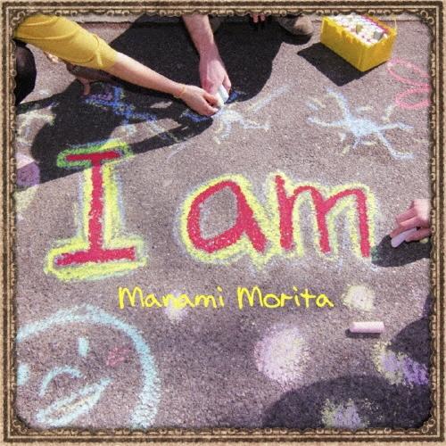 森田真奈美 I Am 12cmCD Single