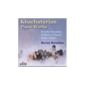 マレイ・マクラクラン ハチャトゥリアン: ピアノ作品集 CD-R