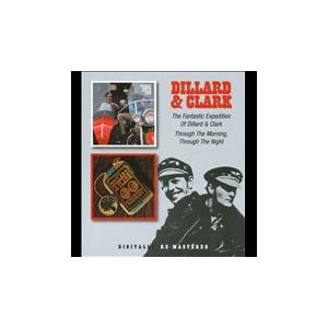 Dillard & Clark The Fantastic Expedition Of Dillard & Clark / Through The Morning, Through The Night CD