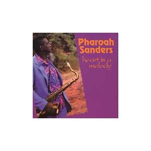 Pharoah Sanders Heart Is A Melody CD