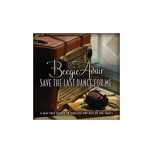 Beegie Adair Save the Last Dance For Me : A Jazz Trio Salute To Timeless Pop Hits of the 1960's CD