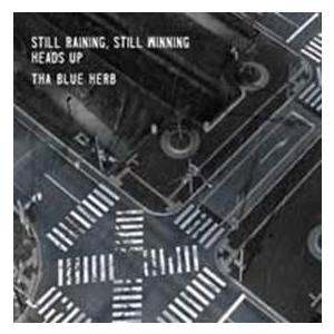 THA BLUE HERB STILL RAINING, STILL WINNING / HEADS UP 12cmCD Single