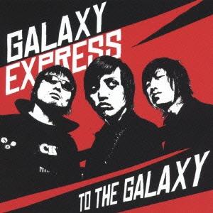 Galaxy Express トゥ ザ ギャラクシー CD