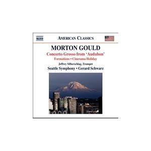 ジェラード・シュワルツ Morton Gould: Concerto Grosso from ""A...