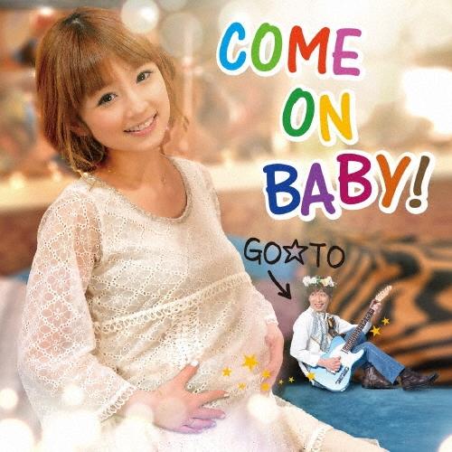 GO☆TO COME ON BABY! 12cmCD Single
