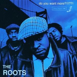 The Roots ドゥ・ユー・ウォント・モア ?!!!??! SHM-CD
