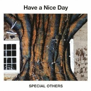 SPECIAL OTHERS Have a Nice Day＜通常盤＞ CD