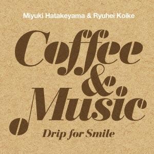 畠山美由紀 Coffee &amp; Music -Drip for Smile- CD