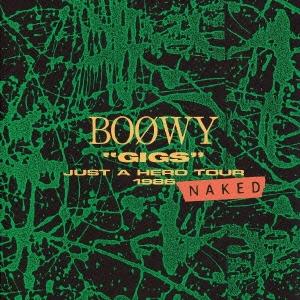 BOΦWY &quot;&quot;GIGS&quot;&quot;JUST A HERO TOUR 1986 NAKED Blu-spec...