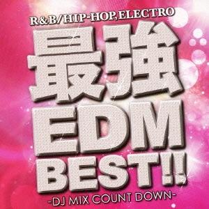 Various Artists BEST 最強EDMベスト!! DJミックス・カウントダウン CD｜tower