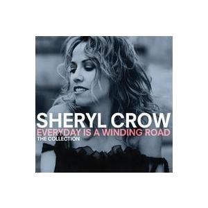 Sheryl Crow Everyday Is A Winding Road: The Collec...