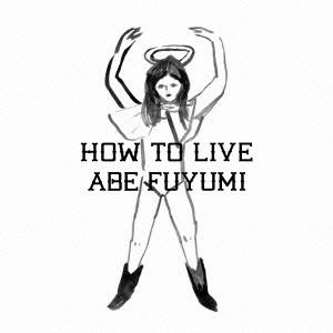 阿部芙蓉美 HOW TO LIVE CD