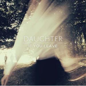 Daughter  If You Leave LP