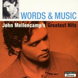 John Mellencamp ワーズ・アンド・ミュージック:ジョン・メレンキャンプ・グレイテスト・...