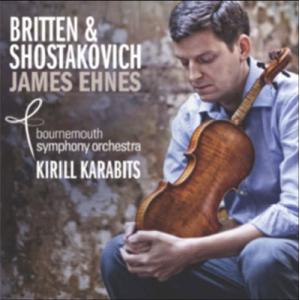 ジェームズ・エーネス Britten: Violin Concerto Op.15; Shostak...