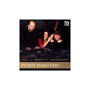 ペトロフ・ピアノ・トリオ Piano Trios - Lalo, Bruch, Mendelssoh...